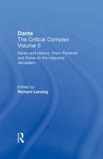 Dante and History: From Florence and Rome to Heavenly Jerusalem: Dante: The Critical Complex