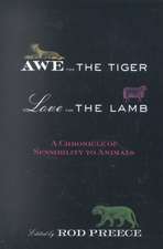 Awe for the Tiger, Love for the Lamb: A Chronicle of Sensibility to Animals