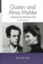 Gustav and Alma Mahler: A Research and Information Guide