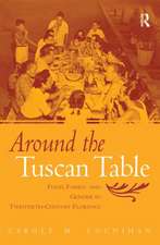 Around the Tuscan Table: Food, Family, and Gender in Twentieth Century Florence