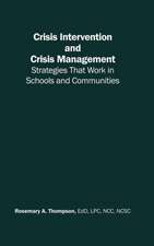 Crisis Intervention and Crisis Management: Strategies that Work in Schools and Communities