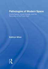 Pathologies of Modern Space: Empty Space, Urban Anxiety, and the Recovery of the Public Self