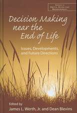 Decision Making near the End of Life: Issues, Developments, and Future Directions