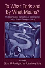 To What Ends and By What Means: The Social Justice Implications of Contemporary School Finance Theory and Policy