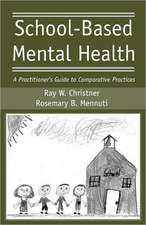 School-Based Mental Health: A Practitioner's Guide to Comparative Practices