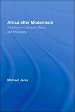 Africa after Modernism: Transitions in Literature, Media, and Philosophy