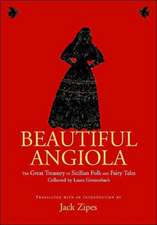 Beautiful Angiola: The Lost Sicilian Folk and Fairy Tales of Laura Gonzenbach