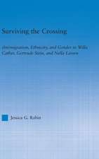 Surviving the Crossing: (Im)migration, Ethnicity, and Gender in Willa Cather, Gertrude Stein, and Nella Larsen