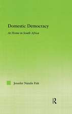 Domestic Democracy: At Home in South Africa