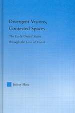 Divergent Visions, Contested Spaces: The Early United States through Lens of Travel