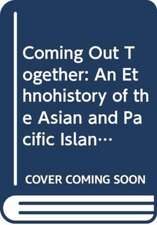 Coming Out Together: An Ethnohistory of the Asian and Pacific Islander Queer Women's and Transgendered Peoples's Movement of San Francisco