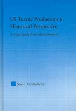 US Textile Production in Historical Perspective: A Case Study from Massachusetts