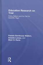 Education Research On Trial: Policy Reform and the Call for Scientific Rigor