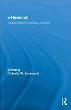 E-Research: Transformation in Scholarly Practice