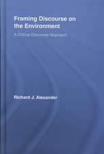 Framing Discourse on the Environment: A Critical Discourse Approach