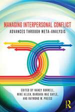 Managing Interpersonal Conflict: Advances through Meta-Analysis