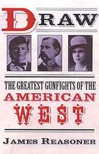 Draw: The Greatest Gunfights of the American West