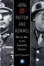 Patton and Rommel: Men of War in the Twentieth Century