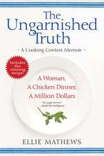 The Ungarnished Truth: A Cooking Contest Memoir