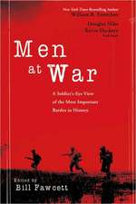 Men at War: A Soldier's-Eye View of the Most Important Battles in History