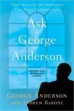 Ask George Anderson: What Souls in the Hereafter Can Teach Us about Life