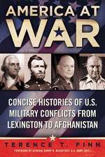 America at War: Concise Histories of U.S. Military Conflicts from Lexington to Afghanistan