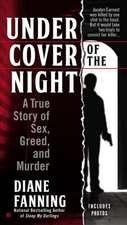 Under Cover of the Night: A True Story of Sex, Greed and Murder