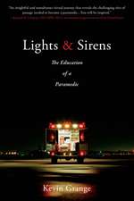 Lights and Sirens: The Education of a Paramedic