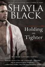 Holding on Tighter: A Wicked Lovers Novel