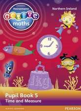 Heinemann Active Maths Ni Ks2 Beyond Number Pupil Book 5 - Time and Measure