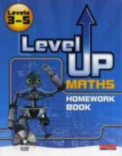 Level Up Maths: Homework Book (Level 3-5)