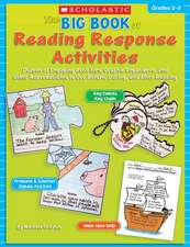 The Big Book of Reading Response Activities: Dozens of Engaging Activities, Graphic Organizers, and Other Reproducibles to Use Before, Dur