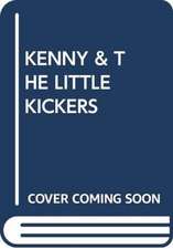 SCHOLASTIC: KENNY & THE LITTLE KICKERS