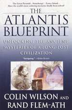 The Atlantis Blueprint: Unlocking the Ancient Mysteries of a Long-Lost Civilization