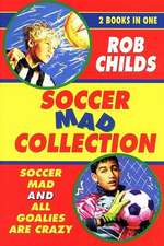 Childs, R: The Soccer Mad Collection