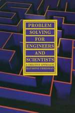 Problem Solving For Engineers and Scientists: A Creative Approach