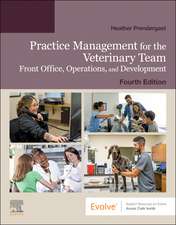 Practice Management for the Veterinary Team: Front Office, Operations, and Development