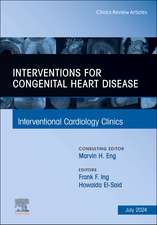 Interventions for congenital heart disease, An Issue of Interventional Cardiology Clinics