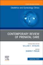 Contemporary Review of Prenatal Care, An Issue of Obstetrics and Gynecology Clinics