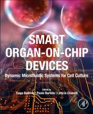 Smart Organ-on-Chip Devices: Dynamic Microfluidic Systems for Cell Culture