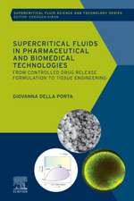 Supercritical Fluids in Pharmaceutical and Biomedical Technologies: From Controlled Drug Release Formulation to Tissue Engineering