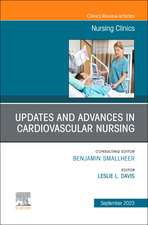 Updates and Advances in Cardiovascular Nursing, An Issue of Nursing Clinics