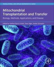 Mitochondrial Transplantation and Transfer: Biology, Methods, Applications, and Disease