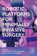 Robotic Platforms for Minimally Invasive Surgery