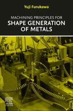 Machining Principles for Shape Generation of Metals