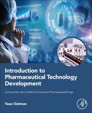 Introduction to Pharmaceutical Technology Development: Journey from Lab to Shelf of Commercial Pharmaceutical Drugs