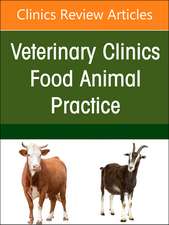 Biosecurity of Ruminants, An Issue of Veterinary Clinics of North America: Food Animal Practice