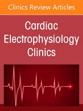 Atrial Fibrillation in Heart Failure, An Issue of Cardiac Electrophysiology Clinics