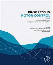 Progress in Motor Control: Crossroads between Neurophysiology and Applications