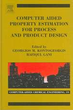 Computer Aided Property Estimation for Process and Product Design: Computers Aided Chemical Engineering